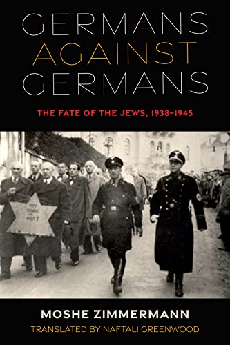 Germans Against Germans: The Fate of the Jews, 1938–1945 (Olamot Series in Humanities and Social Sciences)
