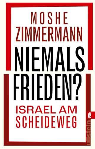 Niemals Frieden?: Israel am Scheideweg | Gibt es eine gemeinsame Zukunft für Juden und Palästinenser?