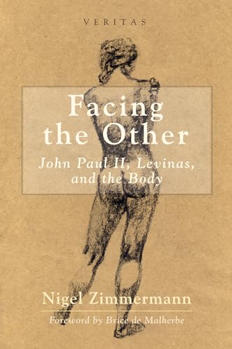 Facing the Other: John Paul II, Levinas, and the Body (Veritas, Band 13) von Cascade Books