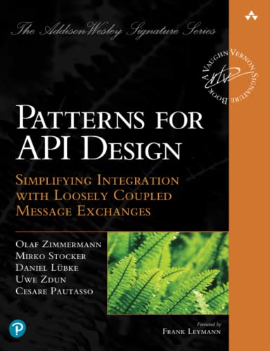 Patterns for API Design: Simplifying Integration with Loosely Coupled Message Exchanges (Addison-wesley Signature) von Addison-Wesley Professional