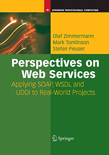 Perspectives on Web Services: Applying SOAP, WSDL and UDDI to Real-World Projects (Springer Professional Computing) von Springer