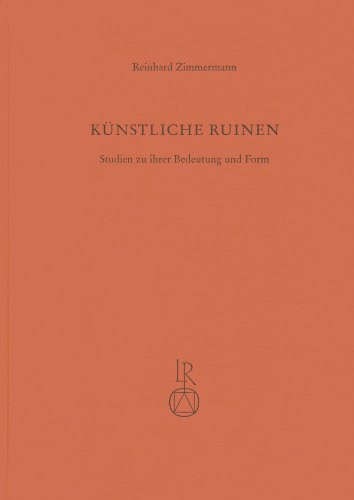 Künstliche Ruinen: Studien zu ihrer Bedeutung und Form