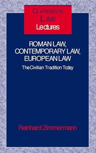 Roman Law, Contemporary Law, European Law ' the Civilian Tradition Today ' (C.L.L.) (Clarendon Law Lectures) von Oxford University Press