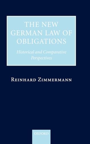 The New German Law of Obligations: Historical And Comparative Perspectives von Oxford University Press