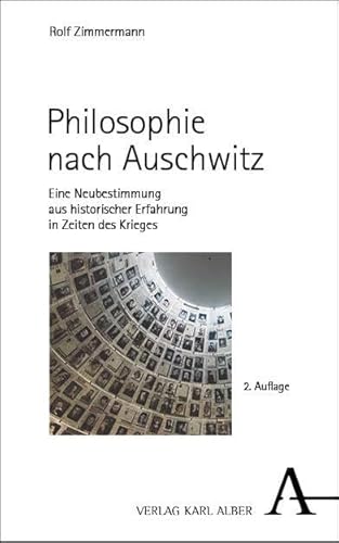 Philosophie nach Auschwitz: Eine Neubestimmung aus historischer Erfahrung in Zeiten des Krieges von Karl Alber i.d. Nomos Vlg
