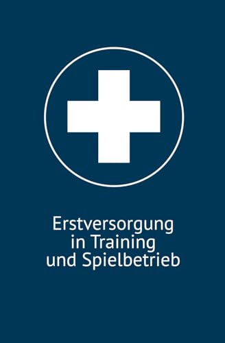 Erstversorgung in Training und Spielbetrieb von Independently published