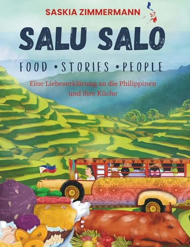 Salu Salo: Food Stories People - Eine Liebeserklärung an die Philippinen und ihre Küche von Buchschmiede von Dataform Media GmbH