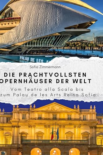 Die prachtvollsten Opernhäuser der Welt: Vom Teatro alla Scala bis zum Palau de les Arts Reina Sofía von FlipFlop