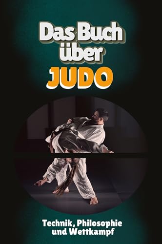 Das Buch über Judo: Technik, Philosophie und Wettkampf von FlipFlop