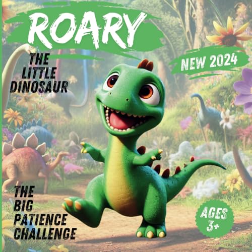Roary - The little Dinosaur: The big Patience Challenge von Independently published