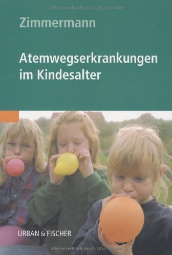 Atemwegserkrankungen im Kindesalter von Urban & Fischer Verlag/Elsevier GmbH