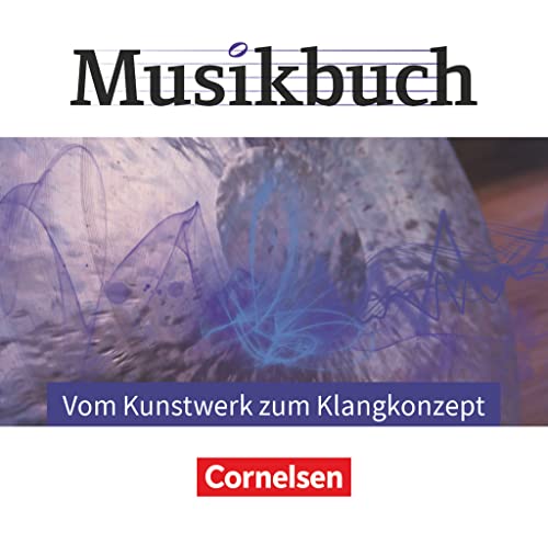 Musikbuch Oberstufe - Themenhefte: Vom Kunstwerk zum Klangkonzept - Audio-CDs von Cornelsen Verlag GmbH