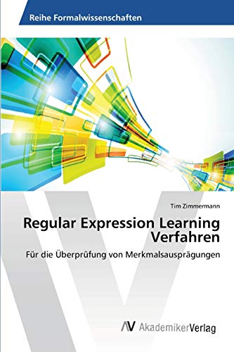 Regular Expression Learning Verfahren: Für die Überprüfung von Merkmalsausprägungen