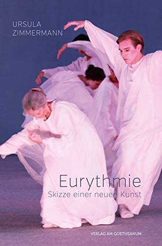 Eurythmie: Skizze einer neuen Kunst von Verlag am Goetheanum