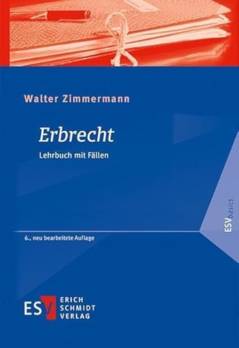 Erbrecht: Lehrbuch mit Fällen (ESVbasics) von Erich Schmidt Verlag