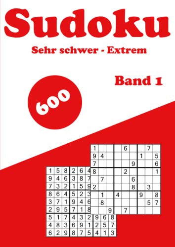 600 Sudoku Sehr schwer - Extrem Band 1: Rätselbuch mit Lösungen, ideal für Profis und Experten. Das besondere Geschenk für Sudoku-Liebhaber.