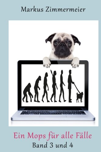 Ein Mops für alle Fälle: Band 3 und 4 von CreateSpace Independent Publishing Platform