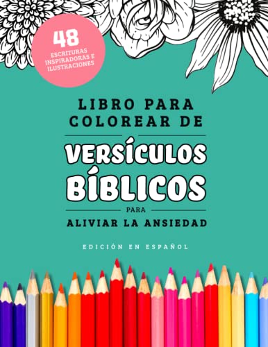 Libro para colorear de versículos bíblicos para aliviar la ansiedad: Edición en español (Bible Verse Coloring Book for Anxiety Relief: Spanish Edition)