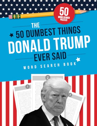 The 50 Dumbest Things Donald Trump Ever Said Word Search Book von Independently published