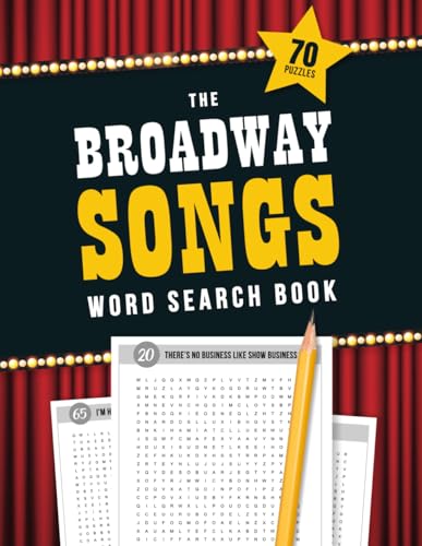 The Broadway Songs Word Search Book: 70 Puzzles Inspired by Musical Theater Lyrics von Independently published