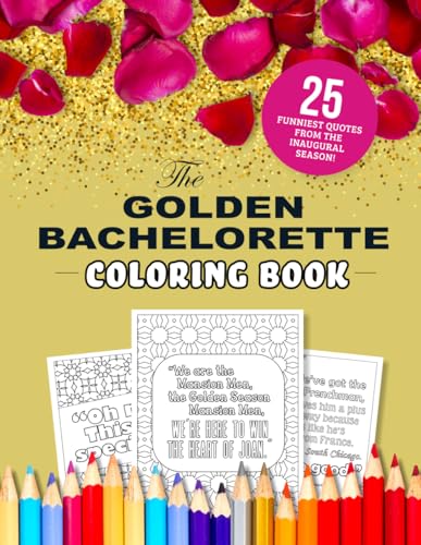 The Golden Bachelorette Coloring Book: The 25 Funniest Quotes From the Inaugural Season! von Independently published
