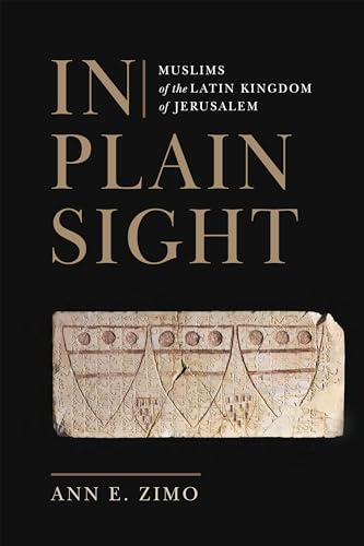 In Plain Sight: Muslims of the Latin Kingdom of Jerusalem (Middle Ages)