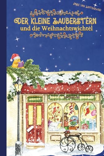 Der kleine Zauberstern und die Weihnachtswichtel - Magisches Wichtel Kinderbuch und Malbuch Weihnachten über das Anderssein: Eine Weihnachtsgeschichte ... ab 5 Jahren für mehr Mut und Selbstvertrauen von Independently published