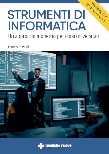 Strumenti di informatica. Un approccio moderno per corsi universitari. Con esercizi e materiali online (Tecnologie) von Tecniche Nuove