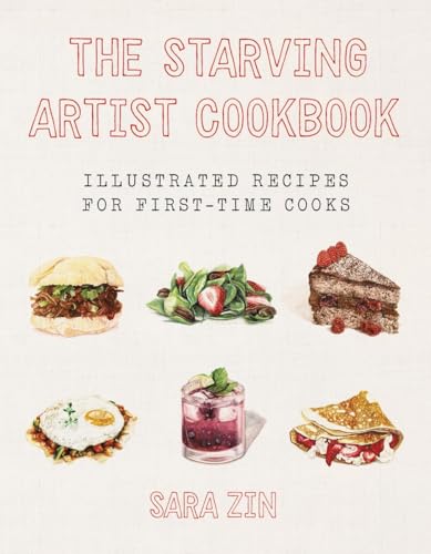 The Starving Artist Cookbook: Illustrated Recipes for First-Time Cooks