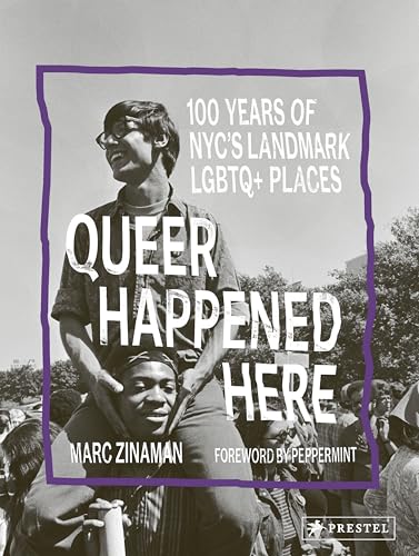 Queer Happened Here: 100 Years of NYC's Landmark LGBTQ+ Places Queer Happened Here: 100 Years of NYC's Landmark LGBTQ+ Places von Prestel Verlag