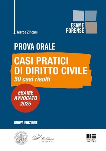 Prova orale. Casi pratici di Diritto Civile. 50 casi risolti. Esame Avvocato 2025 von Maggioli Editore