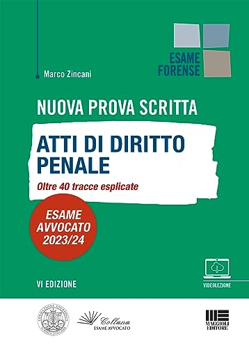Nuova Prova Scritta - Atti di Diritto Penale Oltre 40 tracce esplicate (Esame forense)