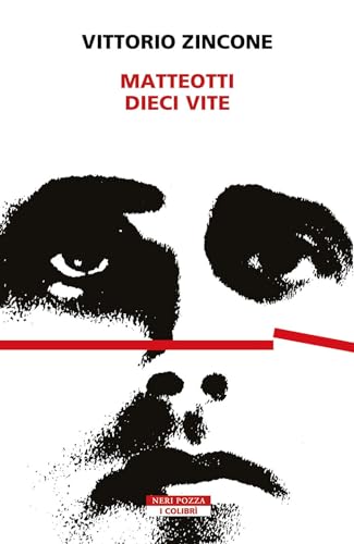 Matteotti. Dieci vite (I colibrì)