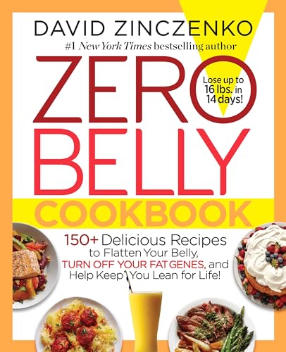 Zero Belly Cookbook: 150+ Delicious Recipes to Flatten Your Belly, Turn Off Your Fat Genes, and Help Keep You Lean for Life! von BALLANTINE GROUP