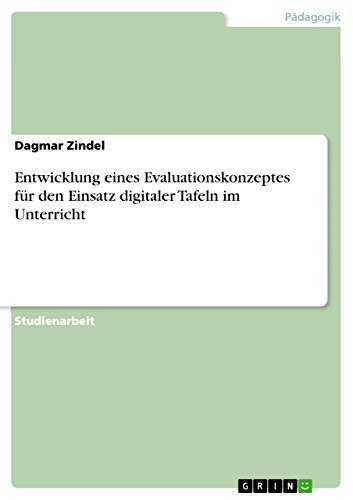 Entwicklung eines Evaluationskonzeptes für den Einsatz digitaler Tafeln im Unterricht von GRIN Verlag