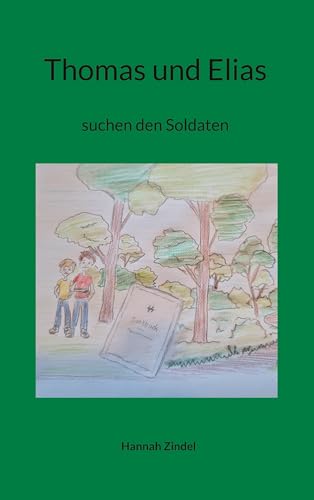 Thomas und Elias: suchen den Soldaten von BoD – Books on Demand