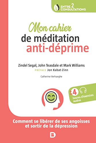 Mon cahier de méditation anti-déprime - Comment se libérer de ses angoisses et sortir de la dépression