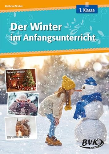 Der Winter im Anfangsunterricht | Differenzierter Sachunterricht, 1. Klasse von BVK Buch Verlag Kempen
