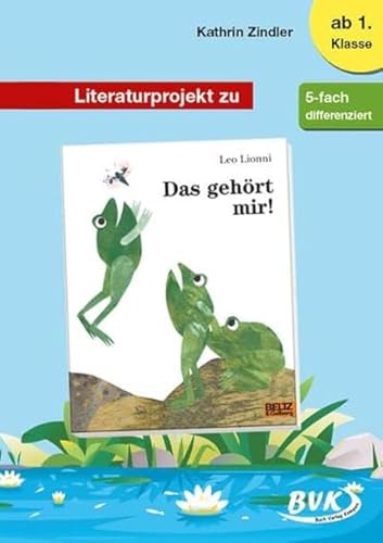 Literaturprojekt zu Das gehört mir! (Literaturprojekte) (Lesebegleitmaterial Deutschunterricht) (BVK Literaturprojekte: Lesebegleitmaterial für den Deutschunterricht) von Buch Verlag Kempen