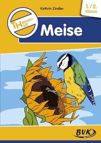 Themenheft Meise (Themenhefte) (Sachunterricht differenziert) von BVK Buch Verlag Kempen GmbH