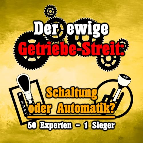 Der ewige Getriebe-Streit - Schaltung oder Automatik?: Ein Scherzbuch gegen Automatikfahrer von Independently published