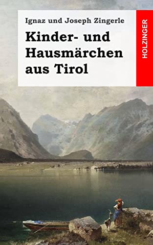 Kinder- und Hausmärchen aus Tirol von CREATESPACE