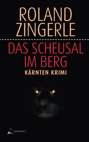 Das Scheusal im Berg: Kärnten Krimi (Wörthersee Krimi, Band 7) von Independently published