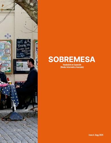 SOBREMESA: Vocabulario en Expansión (Niveles Intermedio y Avanzado) von Lulu.com