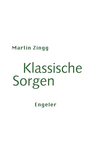 Klassische Sorgen (Neue Sammlung) von Urs Engeler