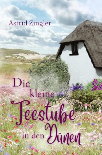 Die kleine Teestube in den Dünen: Sylt-Roman von tolino media