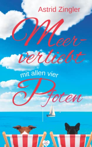 Meerverliebt mit allen vier Pfoten: Ein Sylt-Roman (Sylt Forever-Reihe) von Independently published