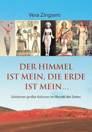 Der Himmel ist mein, die Erde ist mein: Göttinnen großer Kulturen im Wandel der Zeiten (Fabrica libri) von Pomaska-Brand