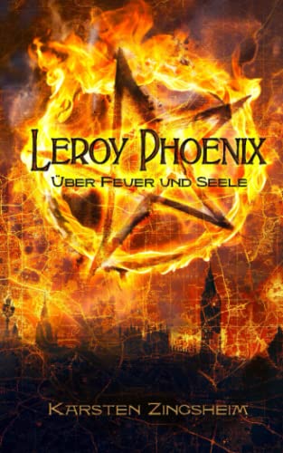 Leroy Phoenix: Über Feuer und Seele
