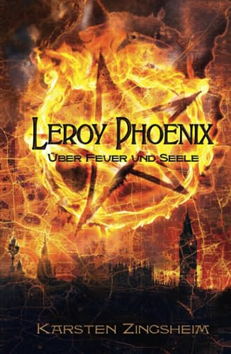Leroy Phoenix: Über Feuer und Seele